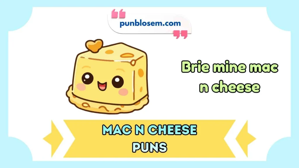 mac n cheese puns