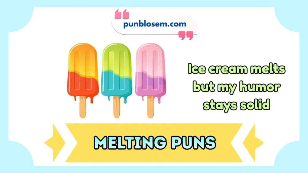 melting puns