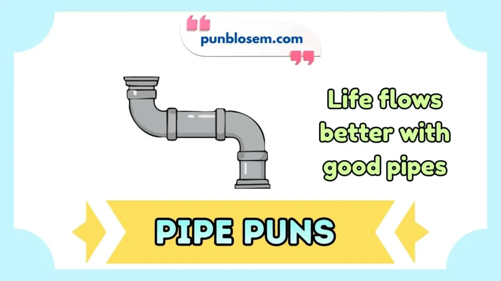 pipe puns