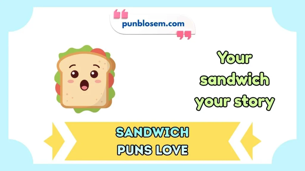 sandwich puns love