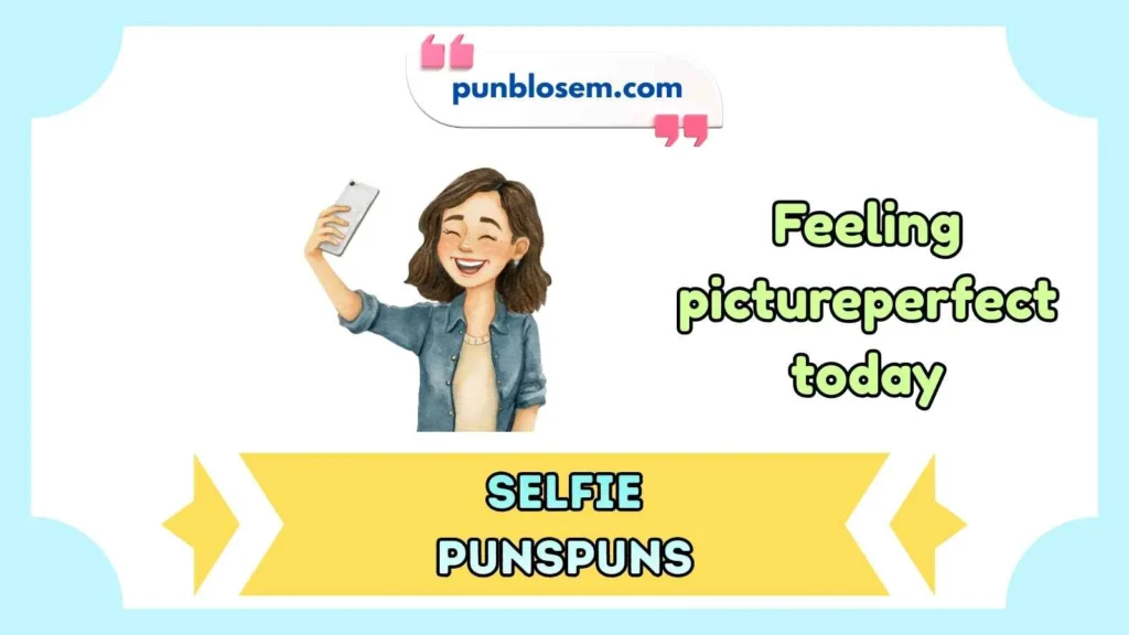 selfie puns