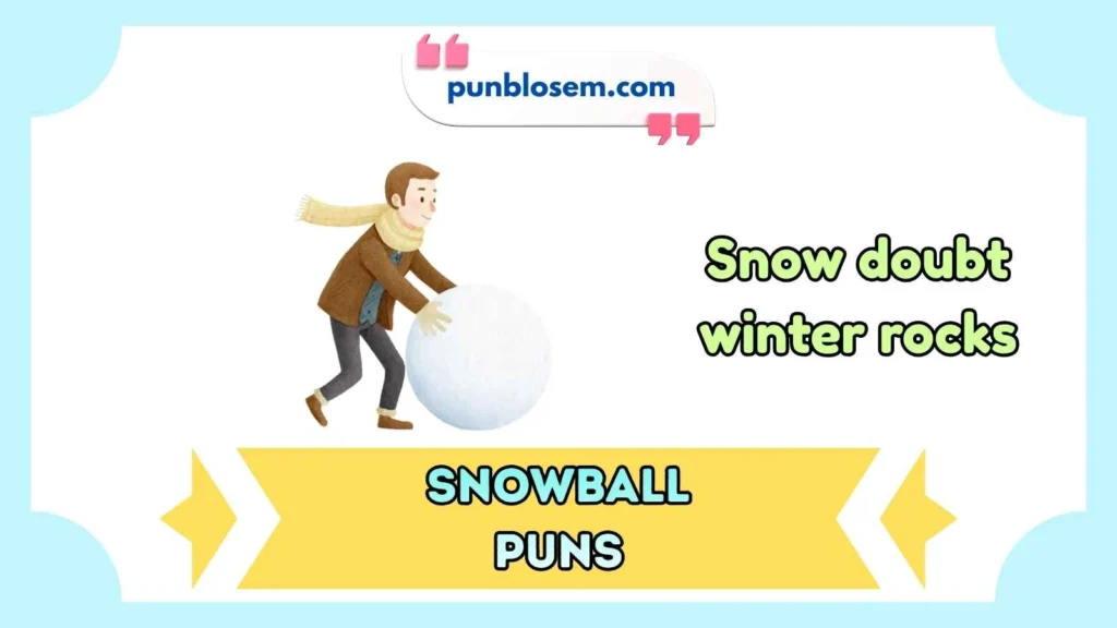snowball puns
