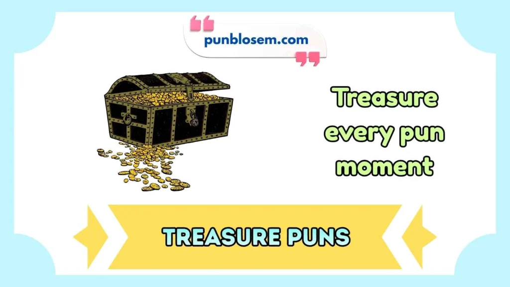 treasure puns