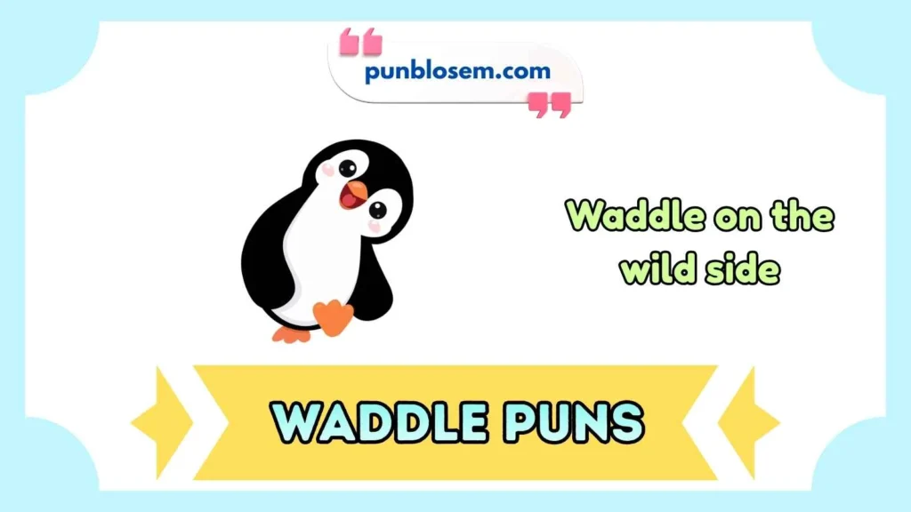 waddle puns