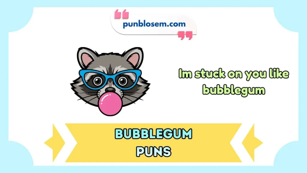 bubblegum puns