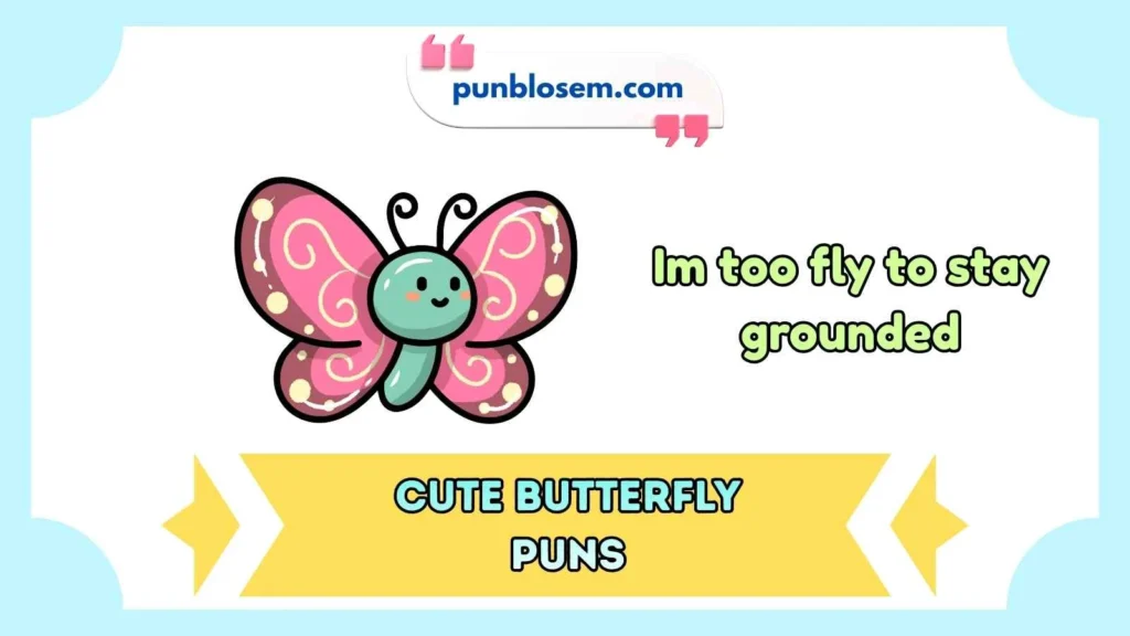 cute butterfly puns