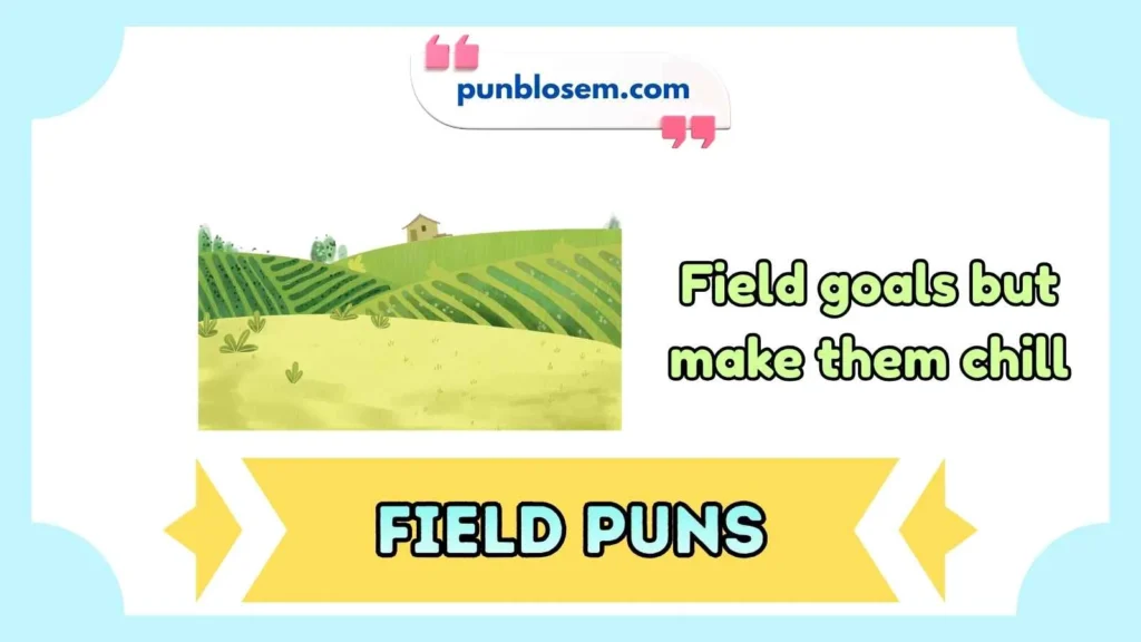 field puns