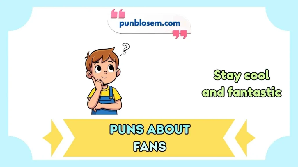 puns about fans