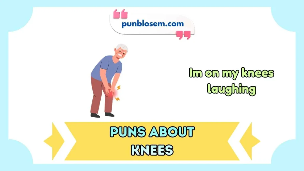 puns about knees