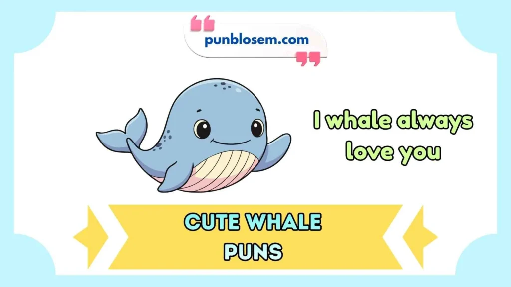 cute whale puns