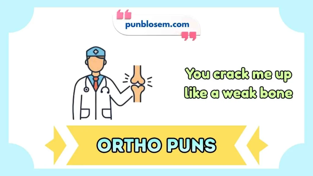 ortho puns