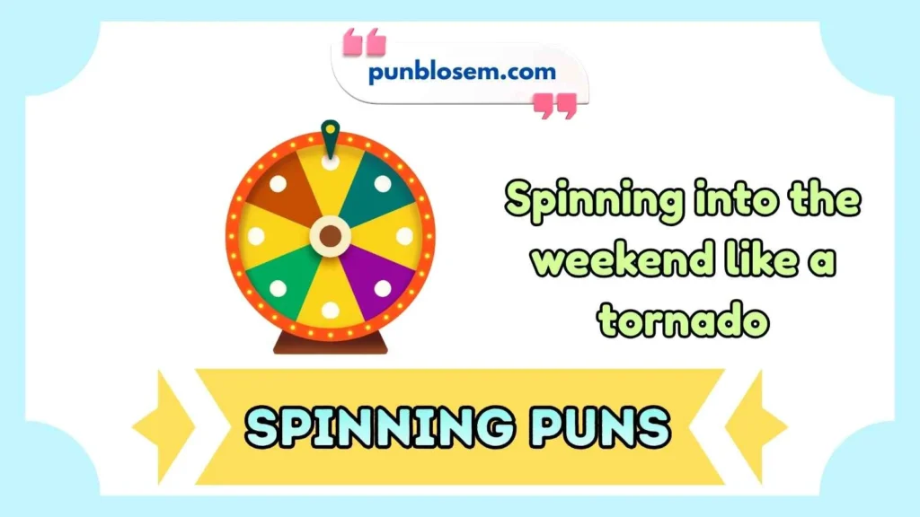 spinning puns