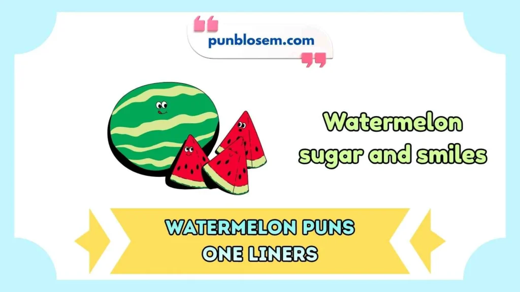 watermelon puns one liners
