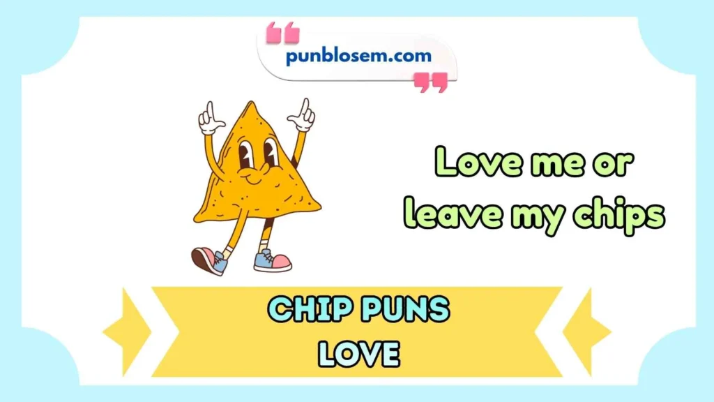chip puns love