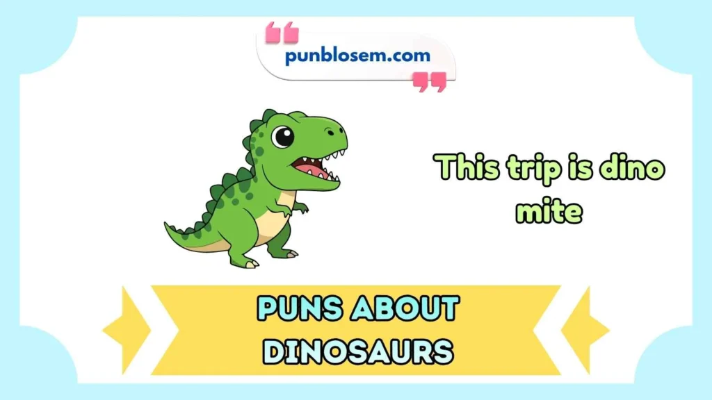 puns about dinosaurs