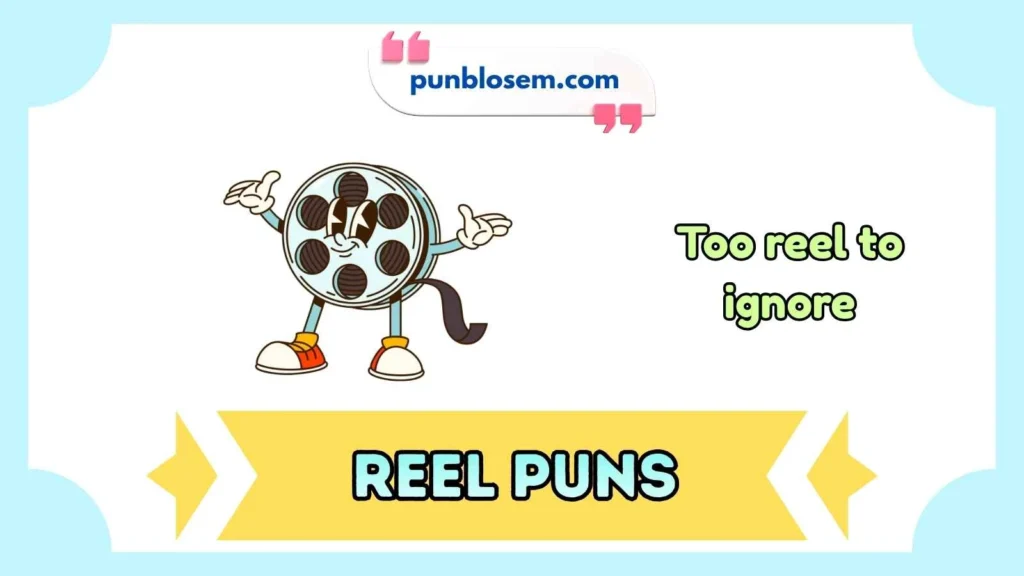 reel puns